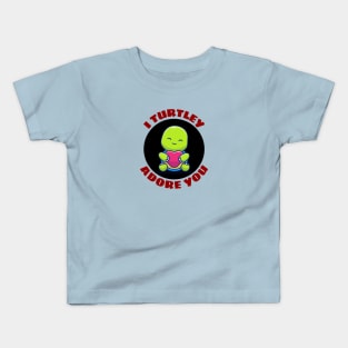 I Turtley Adore You | Turtle Pun Kids T-Shirt